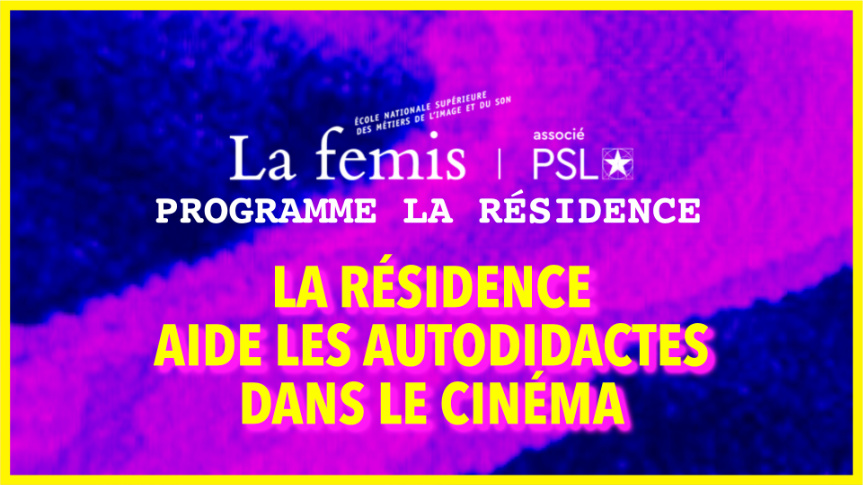 Cinéma: la Résidence, le programme de La Fémis qui aide les autodidactes.